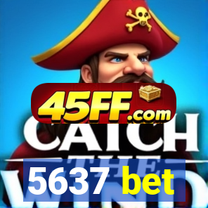 5637 bet